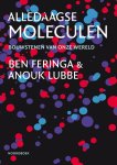 Ben Feringa, Anouk Lubbe - Alledaagse moleculen