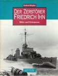 KLAPDOR, Norbert - Der Zerstörer Friedrich Ihn - Bilder und Dokumente.