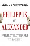 Adrian Goldsworthy 51834 - Philippus en Alexander Wereldveroveraars uit Macedonië