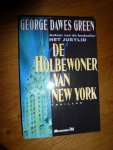Green, George Dawes - De holbewoner van New York
