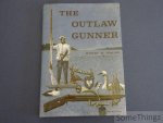 Walsh, Harry M. - The Outlaw Gunner. [With handwritten dedication by the author.]