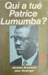 BRASSINNE Jacques, KESTERGAT Jean - Qui a tué Patrice Lumumba?