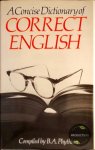 B. A. Phythian - A Concise Dictionary of Correct English