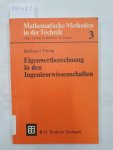Spellucci, Peter und Willi Törnig: - Eigenwertberechnung in den Ingenieurswissenschaften : mit e. Einf. in d. Numerik linearer Gleichungssysteme. Spellucci, Peter und Willi Törnig: - Eigenwertberechnung in den Ingenieurswissenschaften : mit e. Einf. in d. Numerik linearer Gleichungssysteme.