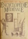 Viollet Le Duc - Encyclopédie médiévale d' après Viollet Le Duc