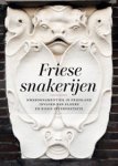 Molen, Johan R. ter: - Friese Snakerijen.  Kwabornamenten in Friesland.