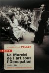 Emmanuelle Polack - Le marché de l'art sous l'Occupation