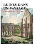 Lut Pil - RUINES DANS UN PAYSAGE L'abbaye de Villers
