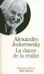 Jodorowsky, Alexandro - LA DANSE DE LA RÉALITÉ