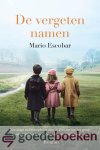 Escobar, Mario - De vergeten namen *nieuw* --- Een jonge rechtenstudente doet er alles aan om een groep Joodse kinderen hun verloren identiteit terug te geven.