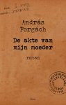 AndrÃ¡s ForgÃ¡ch - De akte van mijn moeder