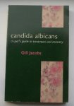 JACOBS, GIL, - Candida albicans. A user`s guide to treatment and recovery.