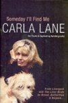 Lane, Carla - Someday I'll Find Me  Her Frank & Captivating Autobiography