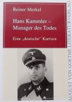 Merkel, Reiner. - Hans Kammler - Manager des Todes / Eine "deutsche" Karriere