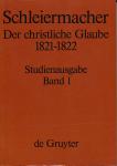 Schleiermacher, Friedrich - Der christliche Glaube 1821/22 / Studienausgabe
