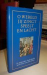 Haye, Annet (e.a. redaktie) - O wereld jij speelt en lacht. De bekendste Nederlandse gedichten aller tijden