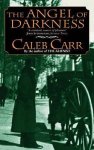 Carr, Caleb - The Angel of Darkness (Dr. Laszlo Kreizler #2)