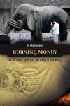 Fred c. Blake 245780 - Burning Money: The Material Spirit