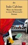 Italo Calvino - Wenn Ein Reisender in Einer Winternacht