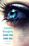 Louise Doughty - Laat me niet los