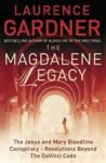 Laurence Gardner 19893 - The Magdalena Legacy The Jesus and Mary Bloodline Conspiracy - Revelations Beyond The Da Vinci Code