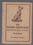 Artur Creytz - Der deutsche Schaferhund : seine Aufzucht, Pflege und Dressur ; mit einem Anhang: Prüfungsordnung