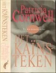 Cornwell, Patricia D. .. Vertaling : Anette Zeelenberg - Het Kains teken. Een Kay Scarpetta Thriller