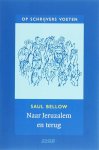 S. Bellow - Naar Jeruzalem en terug een persoonlijk reisverslag