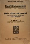 PINXTEN K. - Het Albertkanaal - zijn economische beteekenis voor Vlaanderen
