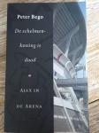 Bego, Peter - De schelmenkoning is dood, Ajax in de Arena