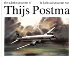 Postma, Thijs - De luchtvaart-gouaches van Thijs Postma
