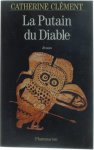 Catherine Clément - La putain du diable