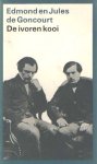 Goncourt, Edmond en Jules de - De ivoren kooi Goncourt, Edmond en Jules de - De ivoren kooi
