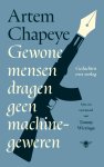 Artem Chapeye - Gewone Mensen Dragen Geen Machinegeweren