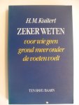 Kuitert, H.M. - Zeker weten / voor wie geen grond meer onder de voeten voelt