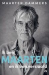 Maarten Dammers - Ik ben Maarten en ik ben verslaafd Maarten Dammers - Ik ben Maarten en ik ben verslaafd