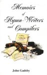 Gadsby, John - Gadsby, John-Memoirs of Hymn-Writers and Compilers of the 17th, 18th, & 19th centuries