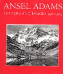Ansel Adams - Ansel Adams: Letters and images 1916-1984