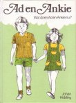 Hidding, Johan - Ad en Ankie. Wat doen Ad en Ankie nu?