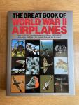 Ethell,Grinsell,Freeman,Anderson, Johnsen,Sweetman,Vanags,Mikesh - THE GREAT BOOK OF WORLD WAR II AIRPLANES