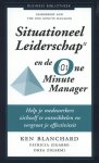 Ken Blanchard & Drea Zigarmi - Business bibliotheek - Situationeel leiderschap II en de one minute manager