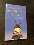 Kate Bingham - Mummy’s Legs