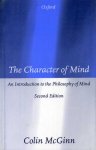 McGinn, Colin - The Character of Mind. An Introduction to the Philosophy of Mind