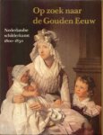 Tilborgh, L. van & G. Jansen: - Op zoek naar de Gouden Eeuw: Nederlandse kunst 1800-1850.