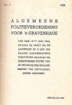 POLITIE DEN HAAG - Algemeene Politieverordening voor 's-Gravenhage van den 15den Juli 1902, zooals zij luidt na de laatstelijk op 13 Juni 1938 daarin aangebrachte wijzigingen, waarvan de Gedeputeerde Staten van de provincie Zuid-Holland bericht van ontvangst heb...
