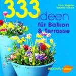 Klaus Wagener & Susanne Vollrath - 333 Ideen für Balkon & Terrasse