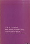 Maanen, Marius A. van - Catalogue of Books Printed Before the Seventeenth Century Now in the Library of the Royal Netherlands Academy of Arts and Sciences