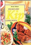 Wilson, Anne - Smakelijke kip gerechten