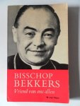 Hees, N. van - Bisschop Bekkers Vriend van ons allen
