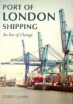 Lunn, G - Port of London Shipping An Era of Change